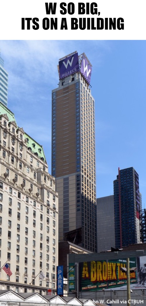 W SO BIG, ITS ON A BUILDING | made w/ Imgflip meme maker