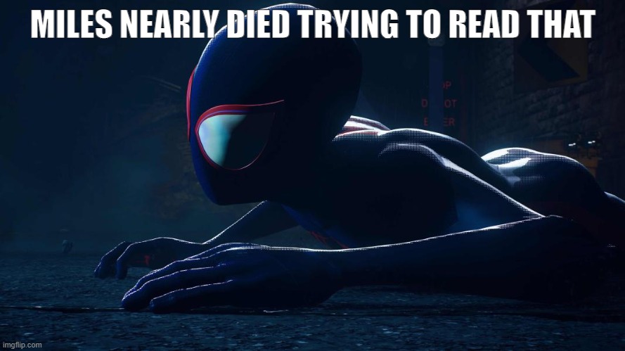 Miles nearly died trying to read that | MILES NEARLY DIED TRYING TO READ THAT | image tagged in funny,miles morales | made w/ Imgflip meme maker