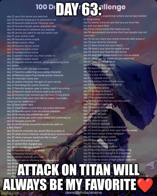 day 63 if i lose it all... | DAY 63:; ATTACK ON TITAN WILL ALWAYS BE MY FAVORITE❤ | image tagged in 100 day anime challenge,aot | made w/ Imgflip meme maker
