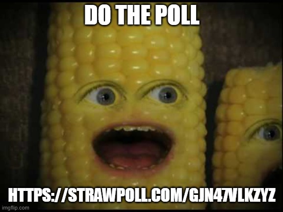 Corny Joker | DO THE POLL; HTTPS://STRAWPOLL.COM/GJN47VLKZYZ | image tagged in corny joker | made w/ Imgflip meme maker