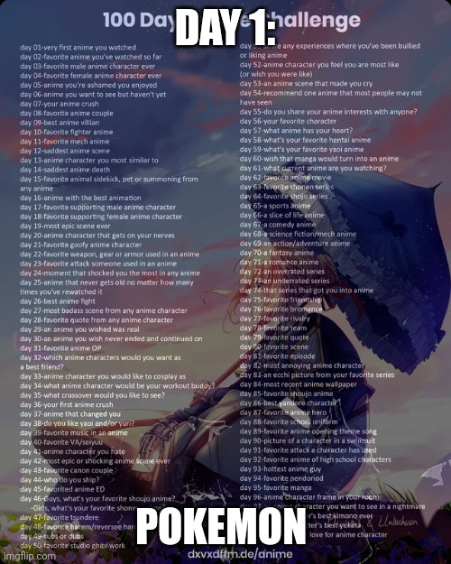 100 day anime challenge | DAY 1:; POKEMON | image tagged in 100 day anime challenge | made w/ Imgflip meme maker