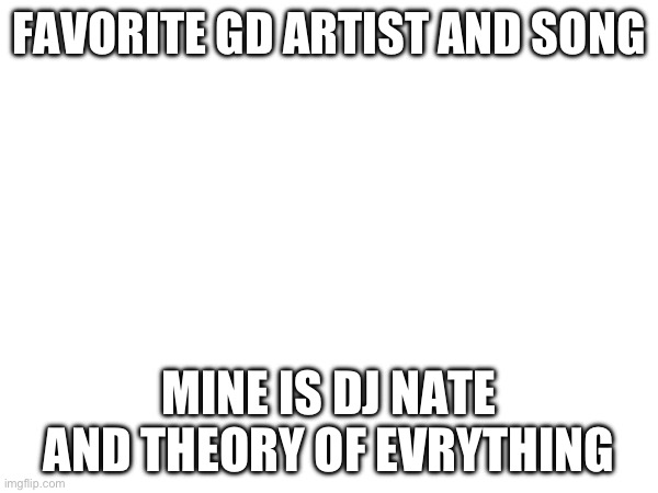 I will crucify you if you say dimrain47 at the speed of light | FAVORITE GD ARTIST AND SONG; MINE IS DJ NATE AND THEORY OF EVERYTHING | made w/ Imgflip meme maker