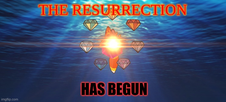 THE RESURRECTION; HAS BEGUN | made w/ Imgflip meme maker