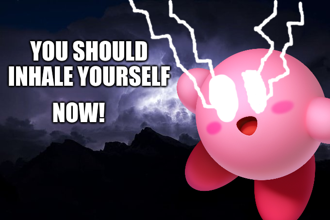you should inhale yourself NOW! Blank Meme Template