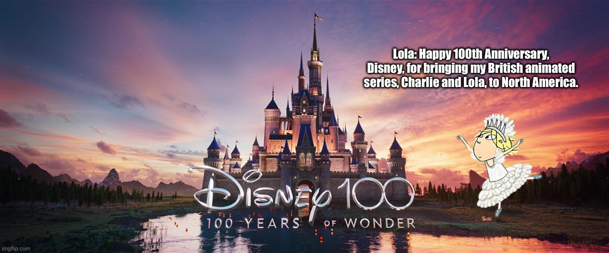 Lola (Charlie and Lola) | Lola: Happy 100th Anniversary, Disney, for bringing my British animated series, Charlie and Lola, to North America. | image tagged in disney,disney channel,ballet,blonde,girl,adorable | made w/ Imgflip meme maker