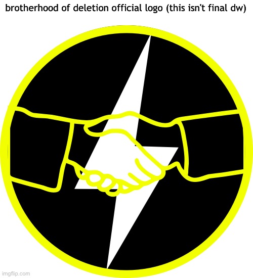 brotherhood of deletion official logo (this isn't final dw) | made w/ Imgflip meme maker