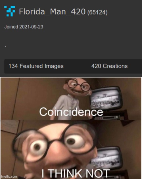 image tagged in coincidence i think not | made w/ Imgflip meme maker