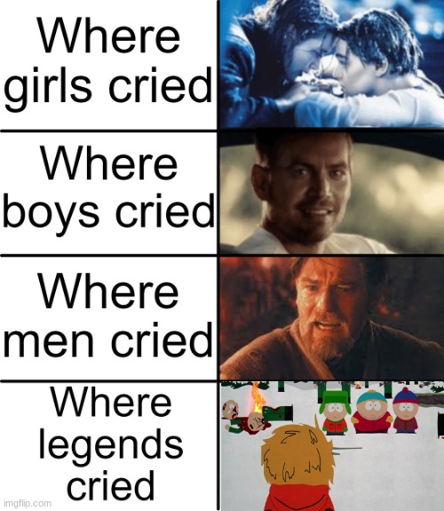 Kenny had to go back for his friends ? | image tagged in where girls cried | made w/ Imgflip meme maker