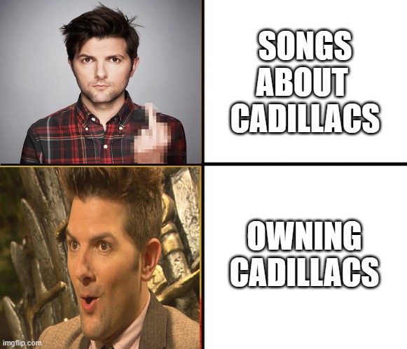 drake meme | SONGS ABOUT 
CADILLACS; OWNING
CADILLACS | image tagged in drake meme | made w/ Imgflip meme maker