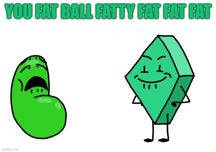 - Scott Teab Forbtress 1.14 | YOU FAT BALL FATTY FAT FAT FAT | made w/ Imgflip meme maker