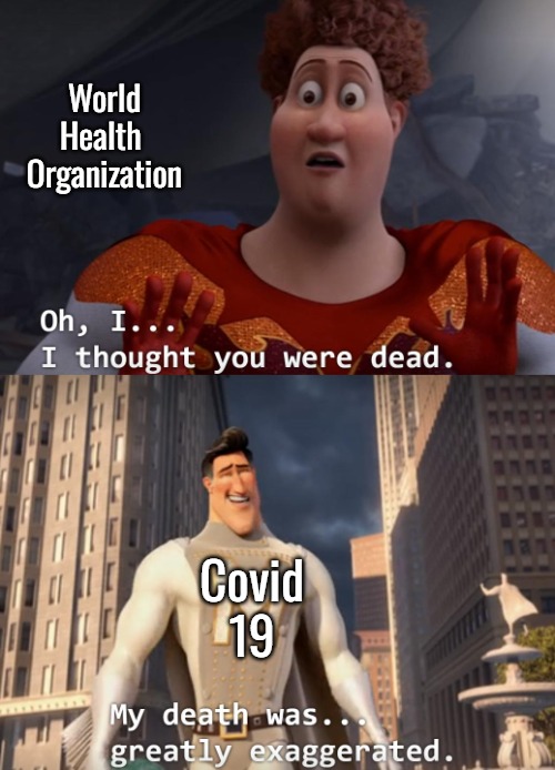 I thought you were dead | World
Health 
Organization; Covid 19 | image tagged in i thought you were dead,slavic | made w/ Imgflip meme maker