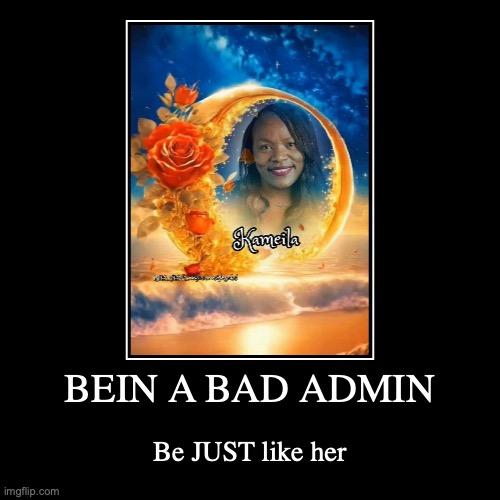 MROSNOCNONO | BEIN A BAD ADMIN | Be JUST like her | image tagged in funny,demotivationals,mrsoocnoenoo,pathetic principal,looser,ruud | made w/ Imgflip demotivational maker