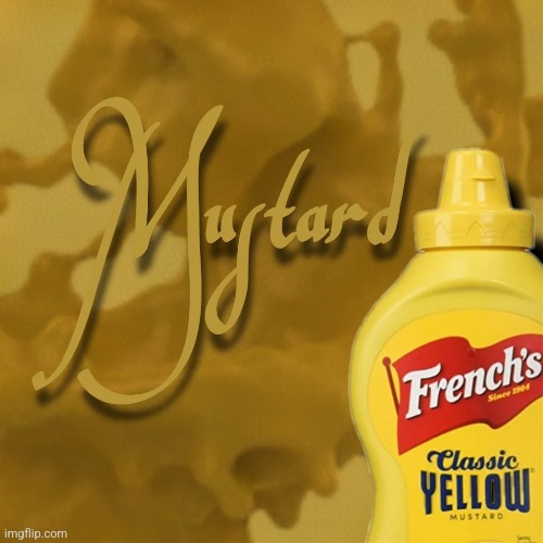 I once wrote an instrumental about mustard | made w/ Imgflip meme maker
