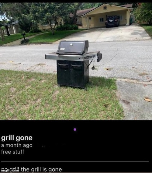 Grill gone | made w/ Imgflip meme maker