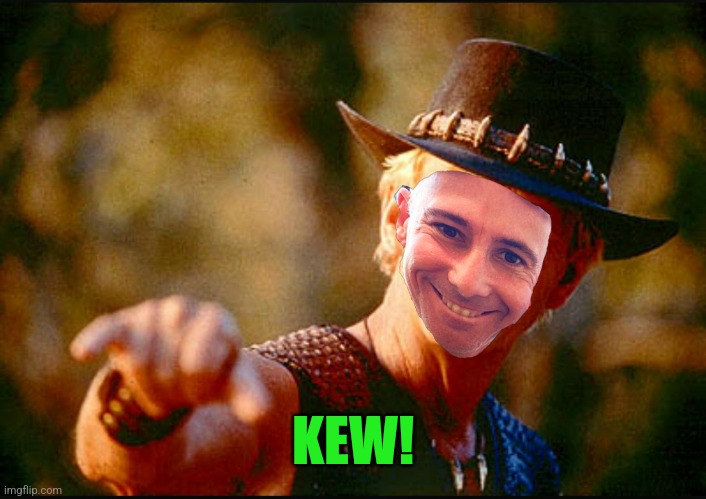 KEW! | made w/ Imgflip meme maker