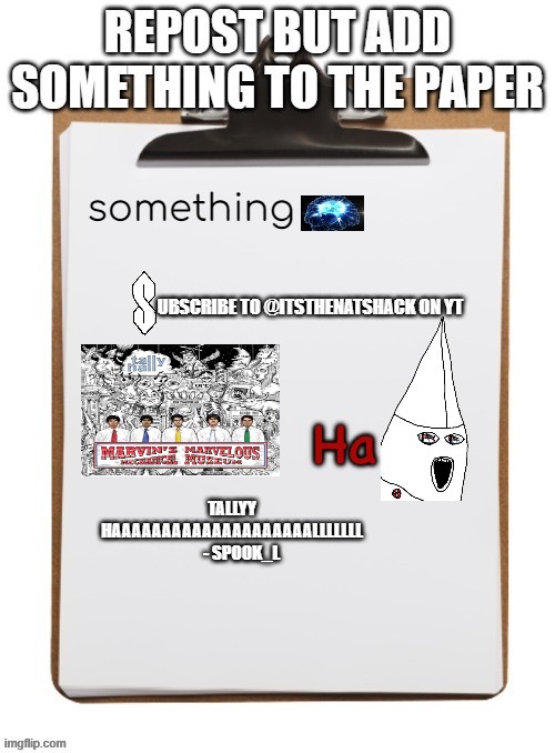 TALLYY HAAAAAAAAAAAAAAAAAAAALLLLLLL
ㅤ- SPOOK_L | made w/ Imgflip meme maker