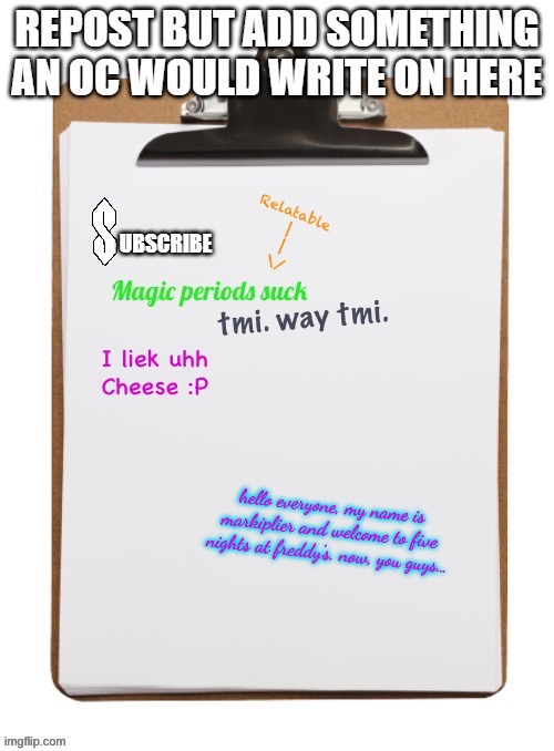 did i ever mention that Supernova has extremely neat handwriting | tmi. way tmi. hello everyone, my name is markiplier and welcome to five nights at freddy’s. now, you guys… | made w/ Imgflip meme maker