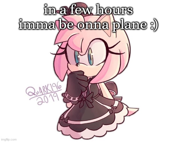 yes thats an official design | in a few hours imma be onna plane :) | image tagged in goth amy | made w/ Imgflip meme maker