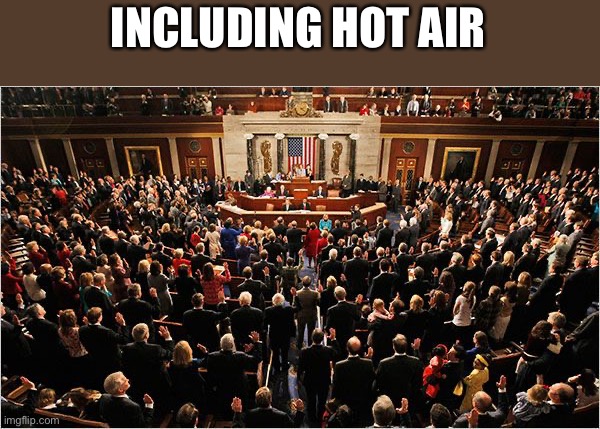 Congress | INCLUDING HOT AIR | image tagged in congress | made w/ Imgflip meme maker