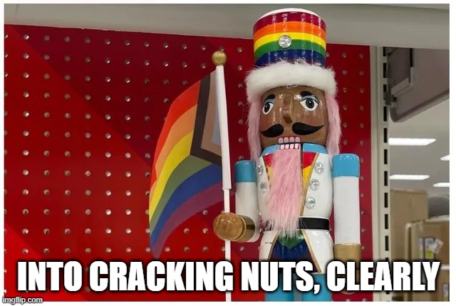 Nutcracker | INTO CRACKING NUTS, CLEARLY | image tagged in sex jokes | made w/ Imgflip meme maker