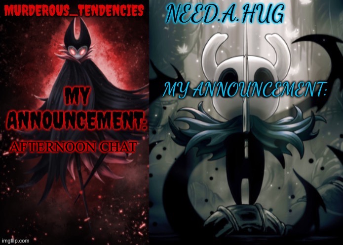 Murderous and need a hug temp | AFTERNOON CHAT | image tagged in murderous and need a hug temp | made w/ Imgflip meme maker