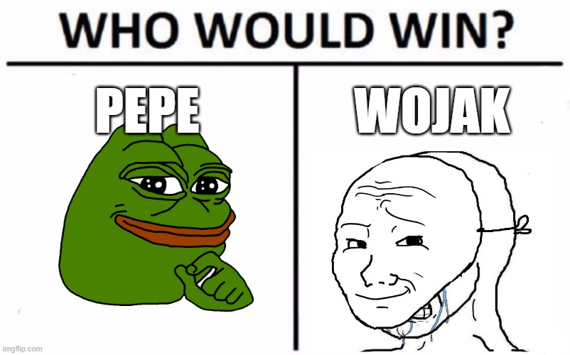 Who Would Win? | PEPE; WOJAK | image tagged in memes,who would win,pepe the frog,wojak | made w/ Imgflip meme maker