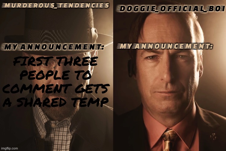 Doggie official and murderous temp | FIRST THREE PEOPLE TO COMMENT GETS A SHARED TEMP | image tagged in doggie official and murderous temp | made w/ Imgflip meme maker