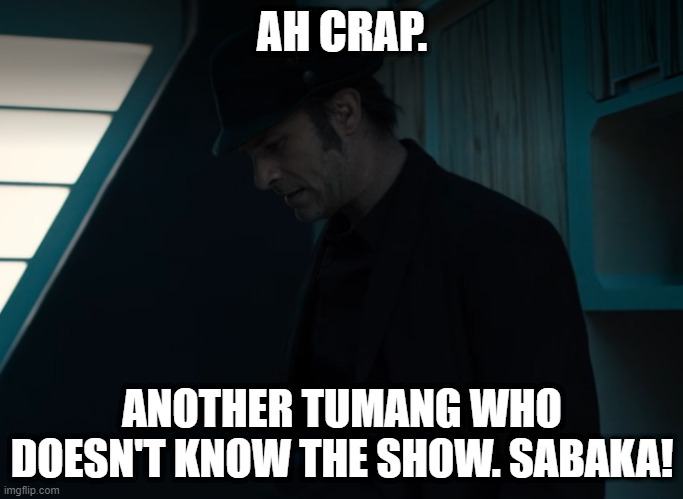 Pompous inners. | AH CRAP. ANOTHER TUMANG WHO DOESN'T KNOW THE SHOW. SABAKA! | image tagged in miller | made w/ Imgflip meme maker