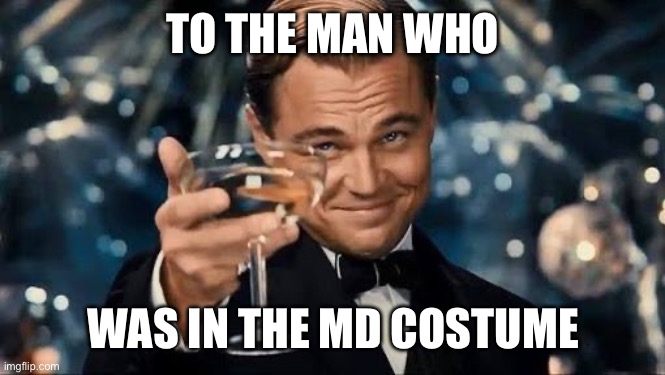 Congratulations Man! | TO THE MAN WHO WAS IN THE MD COSTUME | image tagged in congratulations man | made w/ Imgflip meme maker
