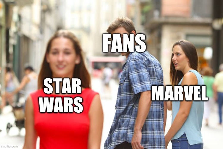 True marvel has gone downhill | FANS; STAR WARS; MARVEL | image tagged in memes,distracted boyfriend | made w/ Imgflip meme maker