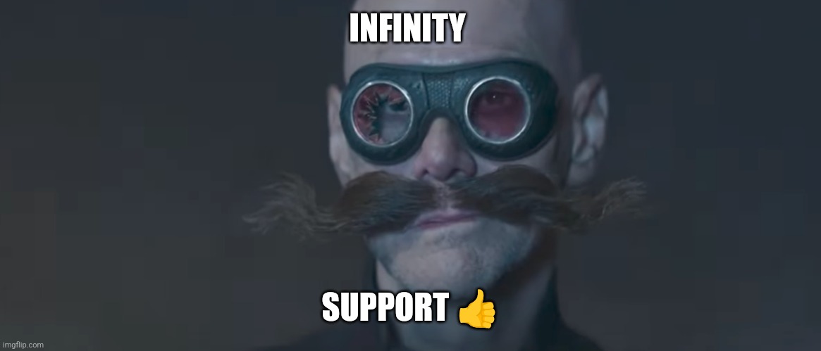 INFINITY SUPPORT ? | made w/ Imgflip meme maker