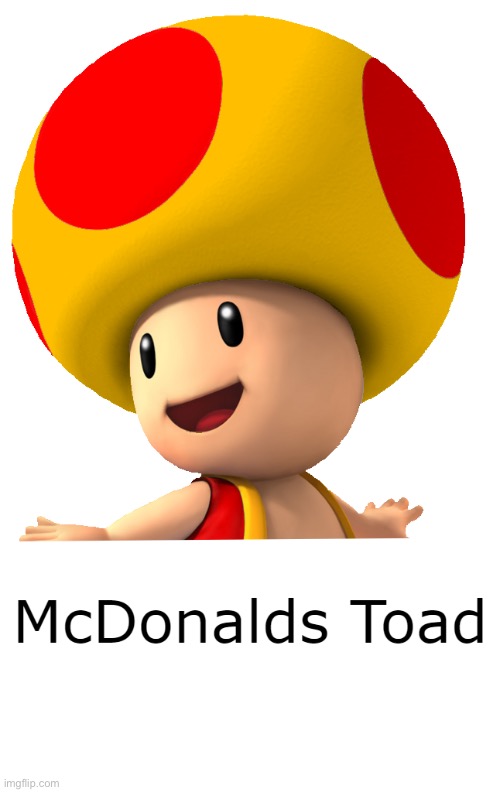 McDonald’s toad | image tagged in mcdonald s toad | made w/ Imgflip meme maker
