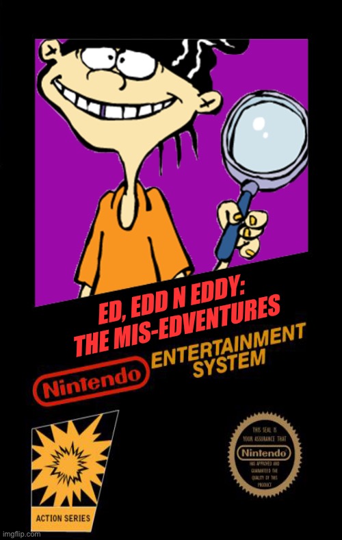 Ed Edd n Eddy The Mis-Edventures | ED, EDD N EDDY: THE MIS-EDVENTURES | image tagged in cartoon network,ed edd n eddy,video game,videogames,video games,nintendo | made w/ Imgflip meme maker