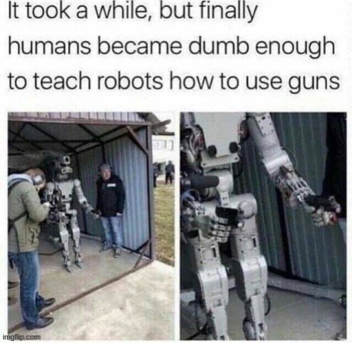 Ah yes, humor based on the end of humans | image tagged in dark humor | made w/ Imgflip meme maker