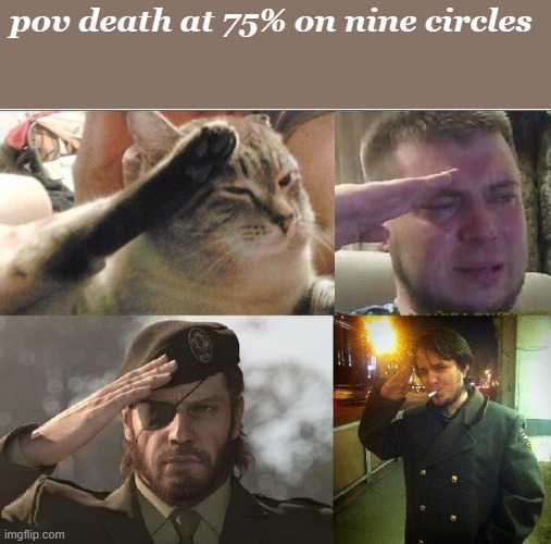 Ozon's Salute | pov death at 75% on nine circles | image tagged in ozon's salute | made w/ Imgflip meme maker