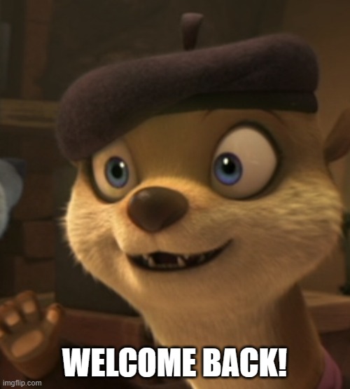 WELCOME BACK! | made w/ Imgflip meme maker