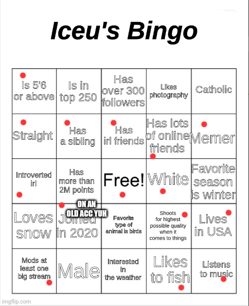 Iceu's Bingo | ON AN OLD ACC YUH | image tagged in iceu's bingo | made w/ Imgflip meme maker