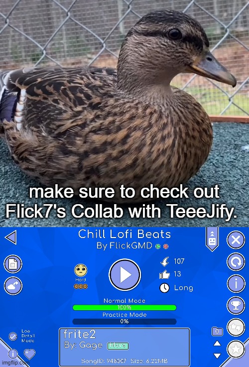 ID: 96656861 | make sure to check out Flick7's Collab with TeeeJify. | image tagged in bubbles the duck,geometry dash,collab | made w/ Imgflip meme maker