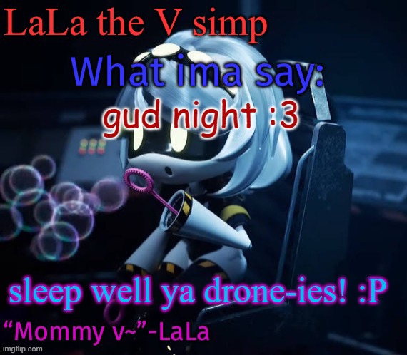 Skdidjdisnxdisnxoxnxnsnsnsnx | gud night :3; sleep well ya drone-ies! :P | image tagged in skdidjdisnxdisnxoxnxnsnsnsnx | made w/ Imgflip meme maker