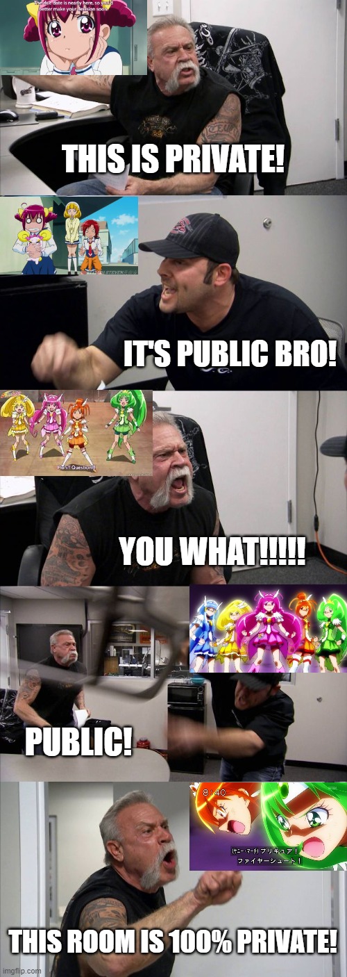 American Chopper Argument | THIS IS PRIVATE! IT'S PUBLIC BRO! YOU WHAT!!!!! PUBLIC! THIS ROOM IS 100% PRIVATE! | image tagged in memes,american chopper argument | made w/ Imgflip meme maker
