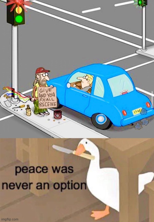 peace was never an option fr | image tagged in untitled goose peace was never an option | made w/ Imgflip meme maker