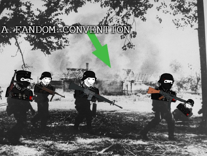 The Anti-Fandom Waffen-SS War Atrocities In 2029 - Today | A FANDOM CONVENTION | image tagged in war crimes committed by the waffen-ss,anti-furry,anti-fandom,war crimes,war | made w/ Imgflip meme maker