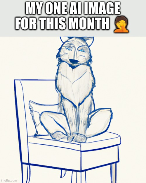 MY ONE AI IMAGE FOR THIS MONTH 🤦 | made w/ Imgflip meme maker