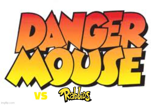 danger mouse vs rabbids | VS | image tagged in danger mouse,crossover | made w/ Imgflip meme maker