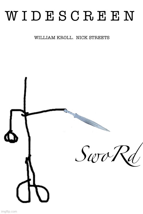 Sword Widescreen Edition 2005 DVD | W I D E S C R E E N; WILLIAM KROLL.  NICK STREETS; SwoRd | image tagged in dvd | made w/ Imgflip meme maker