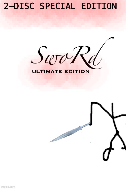 Sword: Ultimate Edition 2006 DVD | 2-DISC SPECIAL EDITION; SwoRd; ULTIMATE EDITION | image tagged in dvd | made w/ Imgflip meme maker