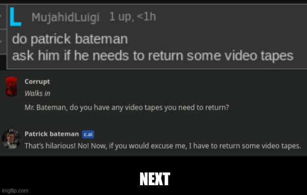 NEXT | made w/ Imgflip meme maker