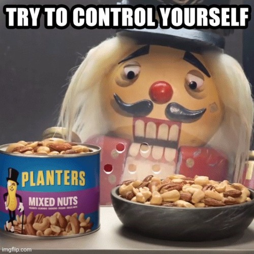 Stop thinking about nuts | image tagged in nom nom nom,stop,thinking about,nuts | made w/ Imgflip meme maker