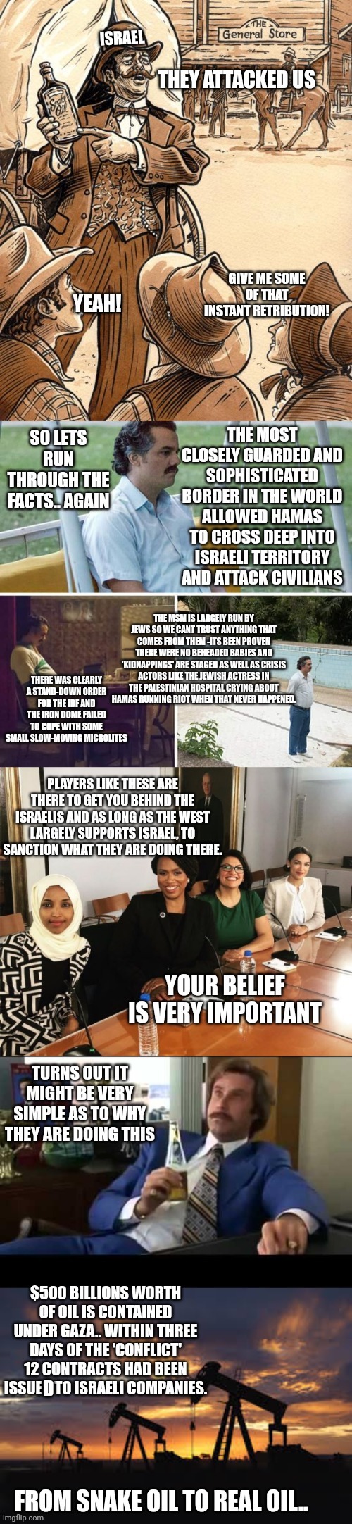 The msm will lie to you all day, lets not forget hamas is Israeli funded; link below | D | image tagged in snake oil,well that escalated quickly,the squad playing their part,msm lies,pray for innocent palestine | made w/ Imgflip meme maker