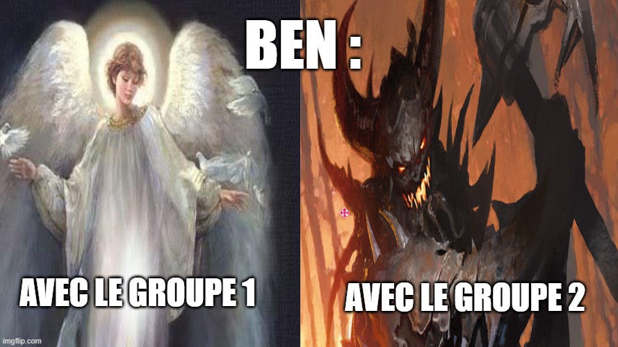 Demon Vs Angel | BEN :; AVEC LE GROUPE 2; AVEC LE GROUPE 1 | image tagged in demon vs angel | made w/ Imgflip meme maker